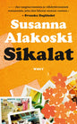 Etukansi. Susanna Alakoski Sikalat