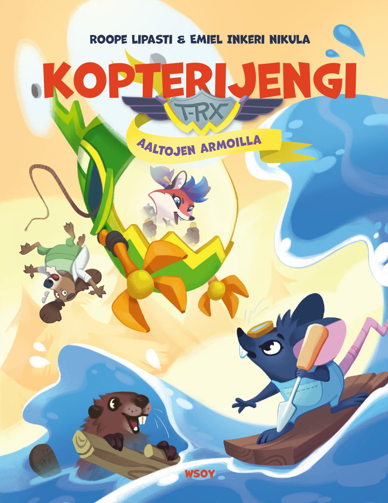 Etukansi. Roope Lipasti. Kopterijengi T-RX 2: Aaltojen armoilla