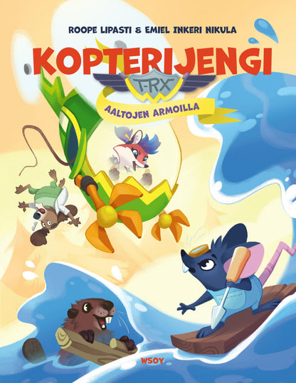 Etukansi. Roope Lipasti. Kopterijengi T-RX 2: Aaltojen armoilla