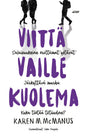 Etukansi. Karen M. McManus Viittä vaille kuolema 