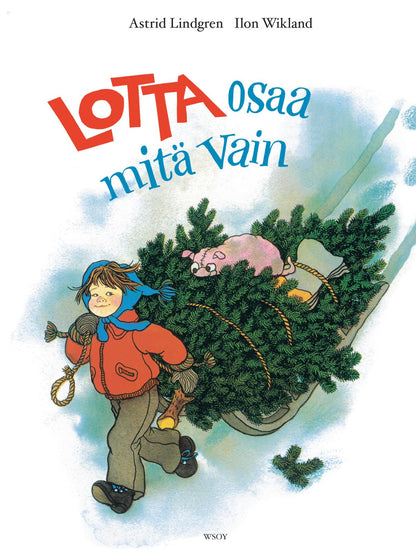 Etukansi. Astrid Lindgren. Lotta osaa mitä vain