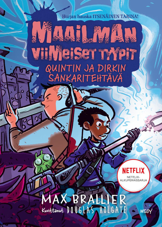 Etukansi. Max Brallier. Douglas Holgate. Maailman viimeiset tyypit: Quintin ja Dirkin sankaritehtävä.