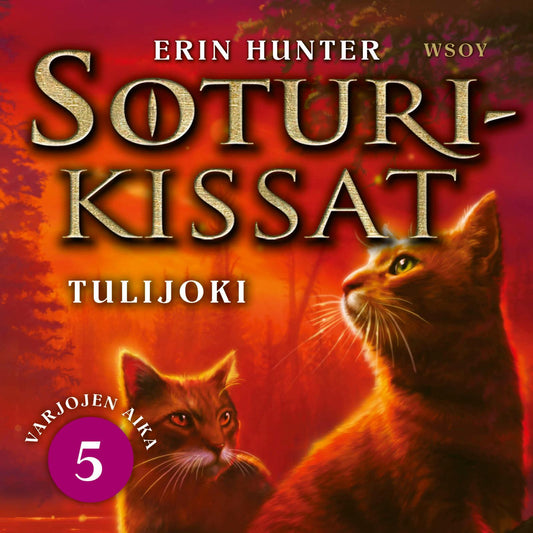 Etukansi. Erin Hunter. Soturikissat: Varjojen aika 5: Tulijoki.