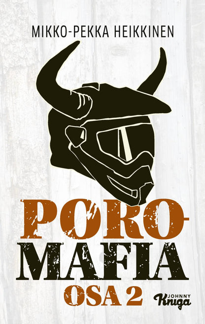 Etukansi. Mikko-Pekka Heikkinen Poromafia Osa 2