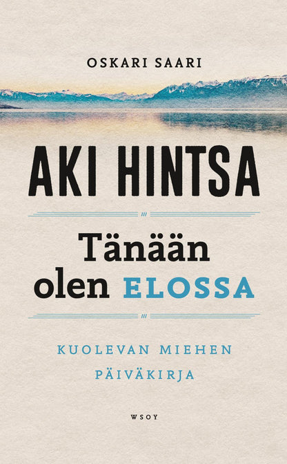 Etukansi. Oskari Saari Tänään olen elossa