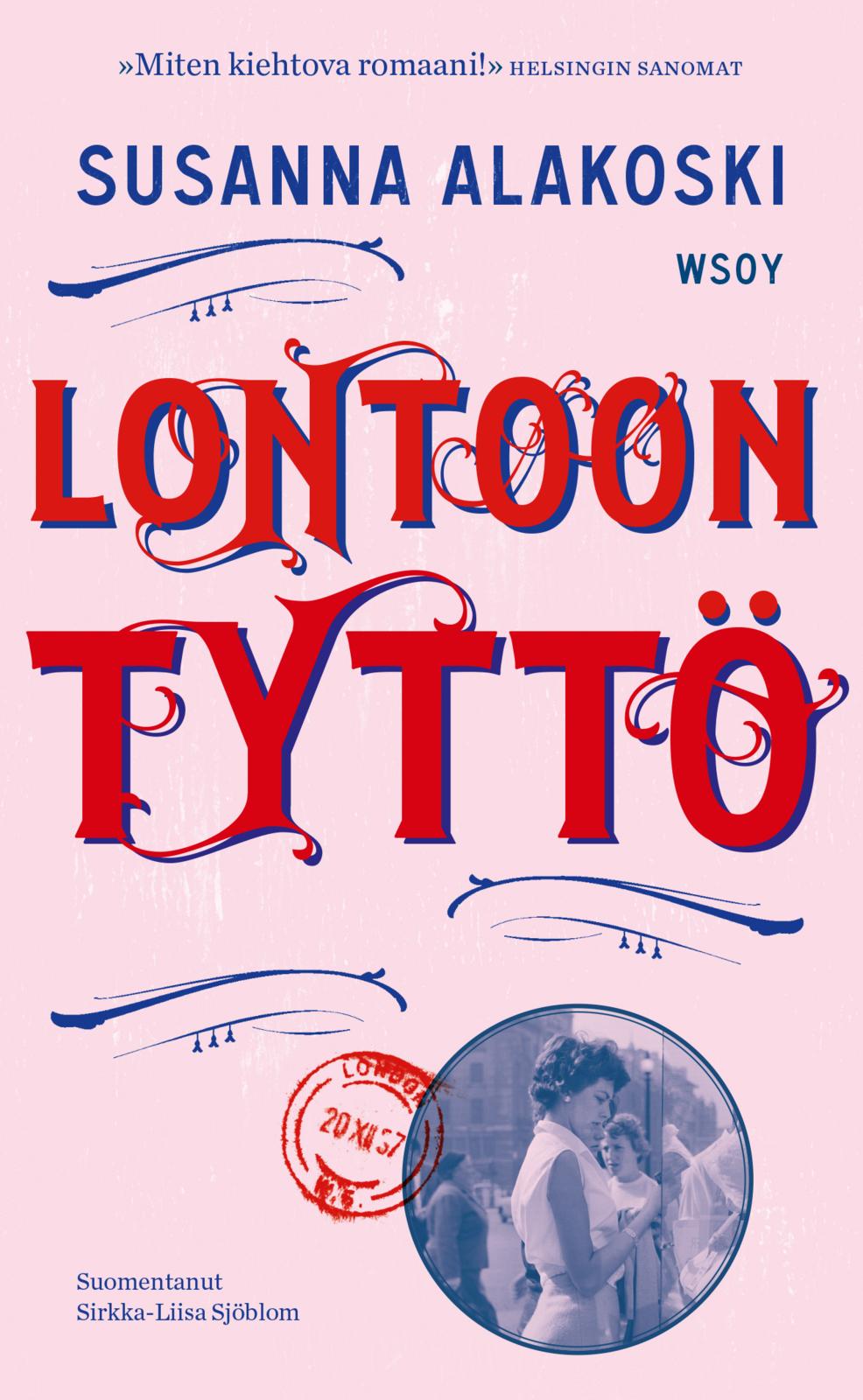 Etukansi. Susanna Alakoski Lontoon tyttö