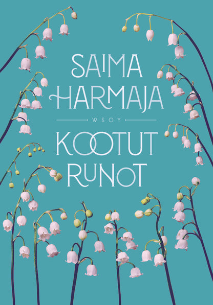 Etukansi. Saima Harmaja Kootut runot