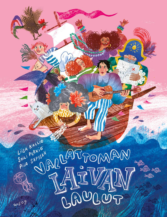 Etukansi. Liisa Kallio. Soili Perkiö. Piia  Säpyskä. Liisa Kallio. Vallattoman laivan laulut.