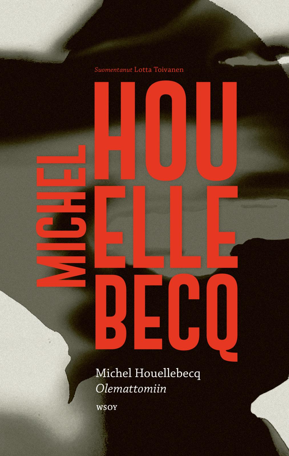 Etukansi. Michel Houellebecq Olemattomiin