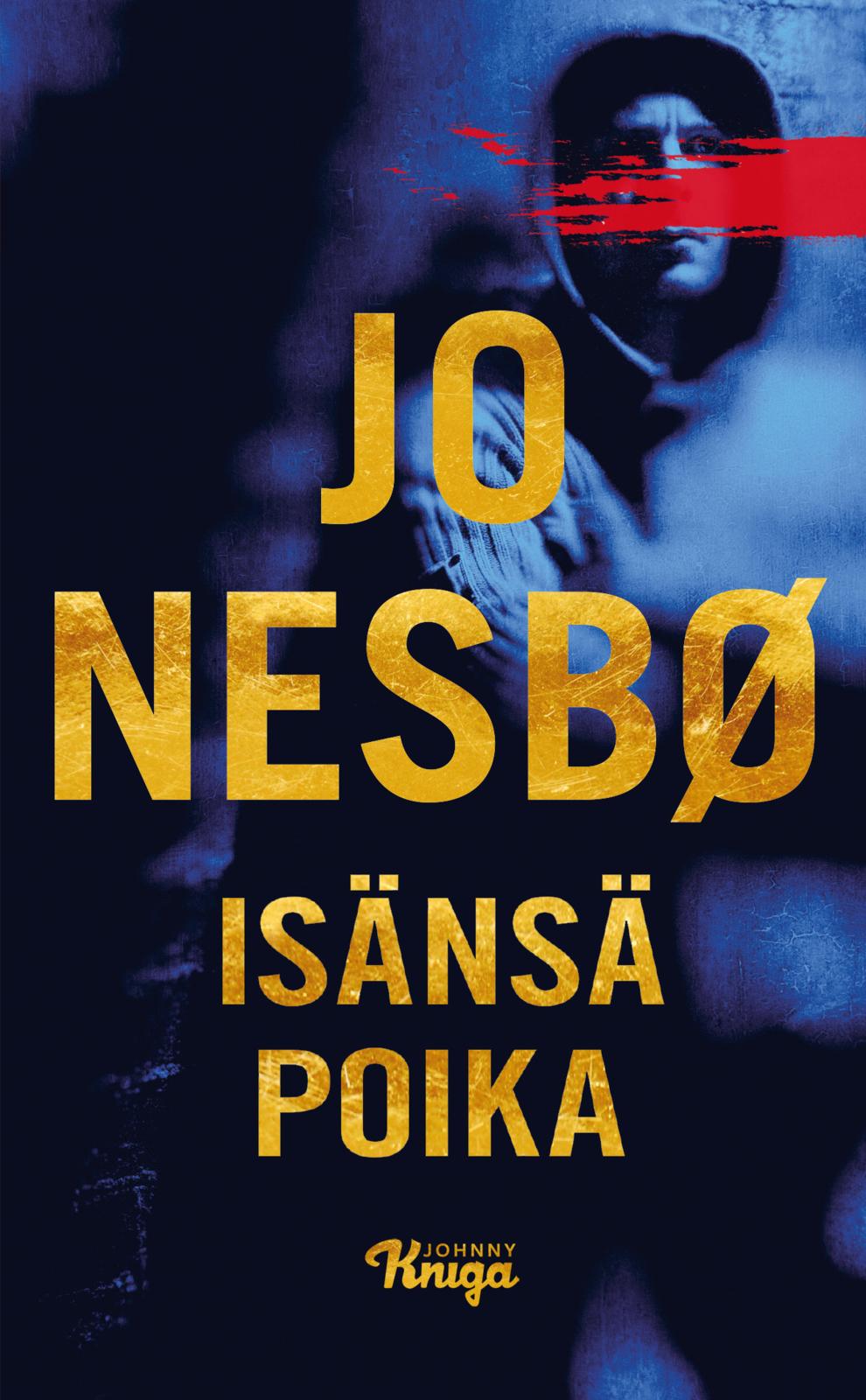 Etukansi. Jo Nesbø Isänsä poika
