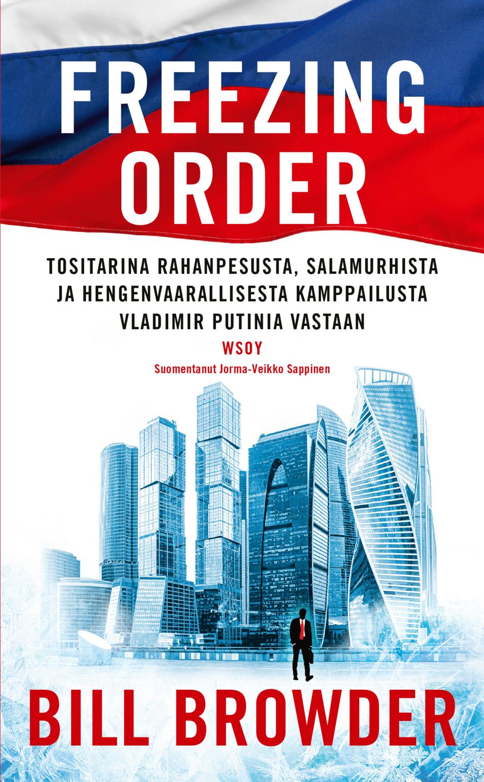 Etukansi. Bill Browder Freezing order