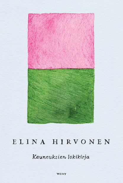 Etukansi. Elina Hirvonen Kauneuksien lokikirja