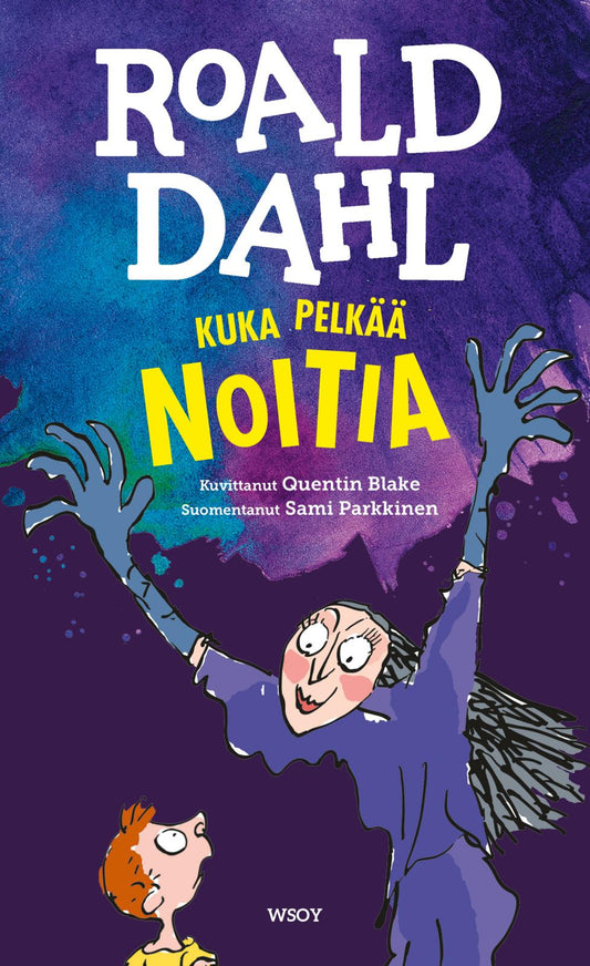 Etukansi. Roald Dahl. Quentin Blake. Kuka pelkää noitia.