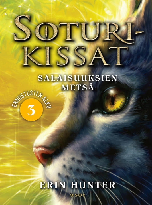 Etukansi. Erin Hunter. Soturikissat: Ennustusten alku 3: Salaisuuksien metsä.