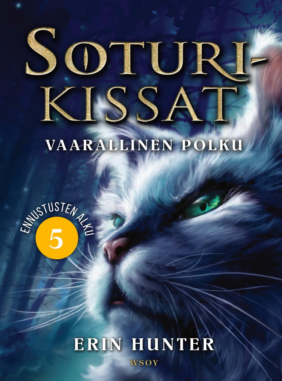 Etukansi. Erin Hunter. Soturikissat: Ennustusten alku 5: Vaarallinen polku