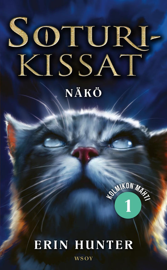 Etukansi. Erin Hunter. Soturikissat: Kolmikon mahti 1: Näkö.