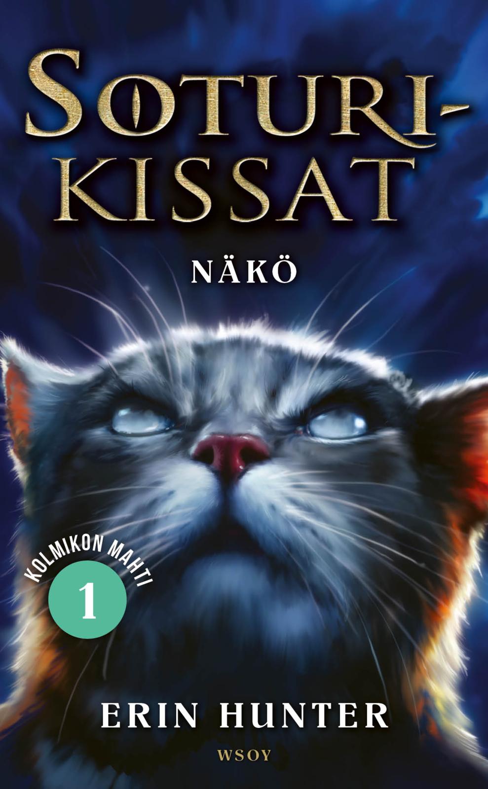 Etukansi. Erin Hunter. Soturikissat: Kolmikon mahti 1: Näkö