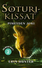 Etukansi. Erin Hunter Soturikissat: Kolmikon mahti 2: Pimeyden joki