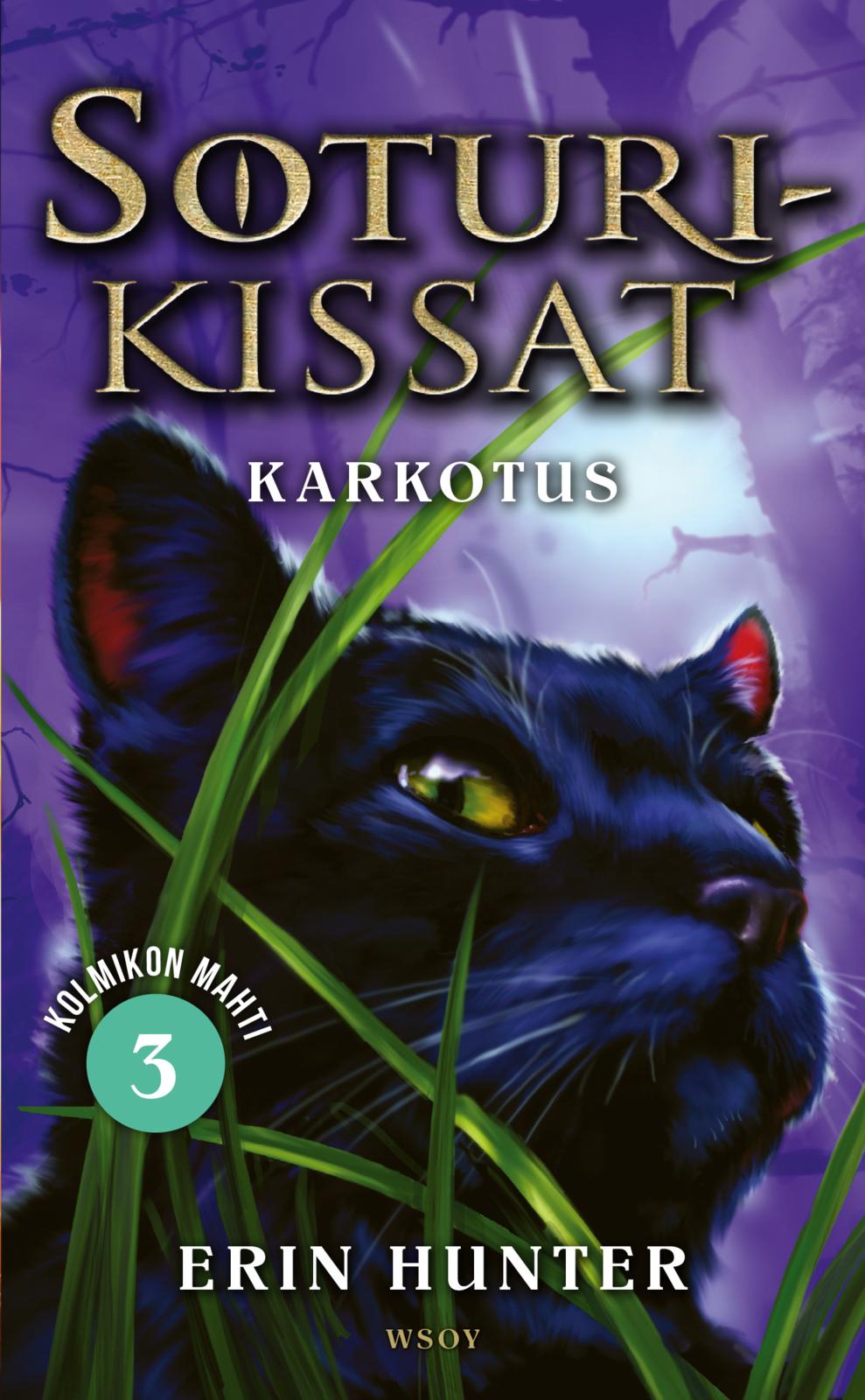 Etukansi. Erin Hunter Soturikissat: Kolmikon mahti 3: Karkotus