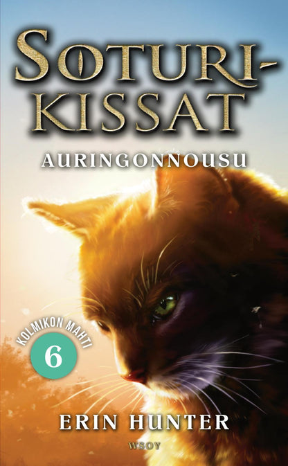 Etukansi. Erin Hunter Soturikissat: Kolmikon mahti 6: Auringonnousu