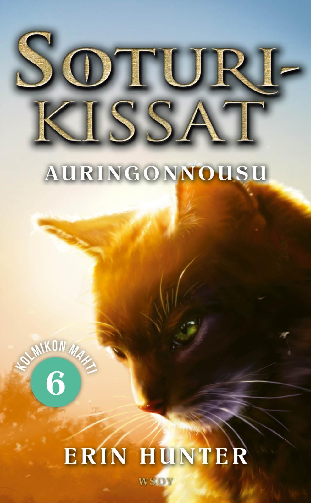 Etukansi. Erin Hunter. Soturikissat: Kolmikon mahti 6: Auringonnousu