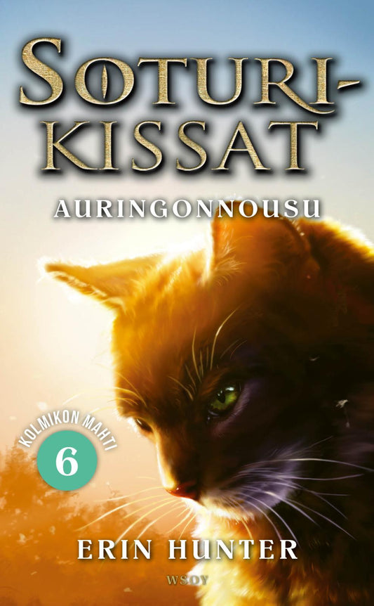Etukansi. Erin Hunter. Soturikissat: Kolmikon mahti 6: Auringonnousu.
