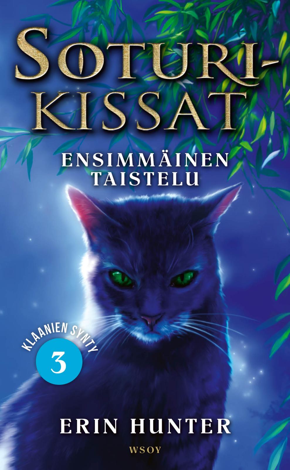 Etukansi. Erin Hunter. Soturikissat: Klaanien synty 3: Ensimmäinen taistelu