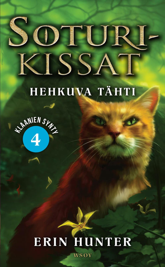 Etukansi. Erin Hunter. Soturikissat: Klaanien synty 4: Hehkuva tähti.