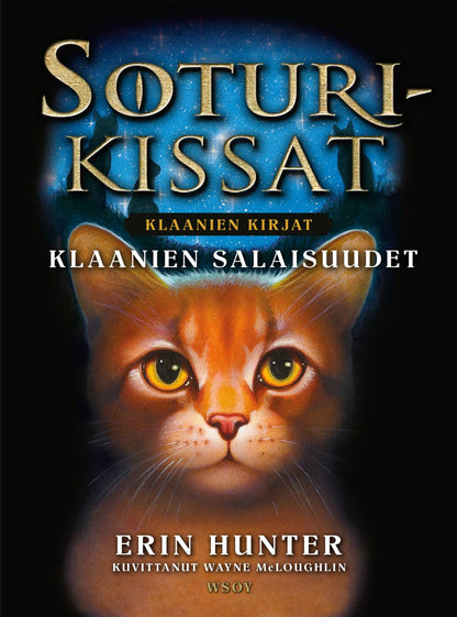 Etukansi. Erin Hunter. Soturikissat: Klaanien kirjat: Klaanien salaisuudet