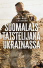 Etukansi. Ann-Mari Leinonen Suomalaistaistelijana Ukrainassa