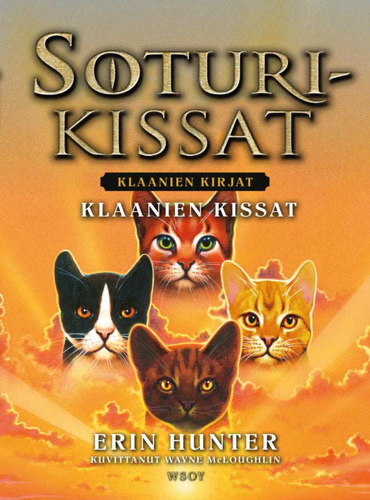 Etukansi. Erin Hunter. Wayne McLoughlin. Soturikissat: Klaanien kirjat: Klaanien kissat.