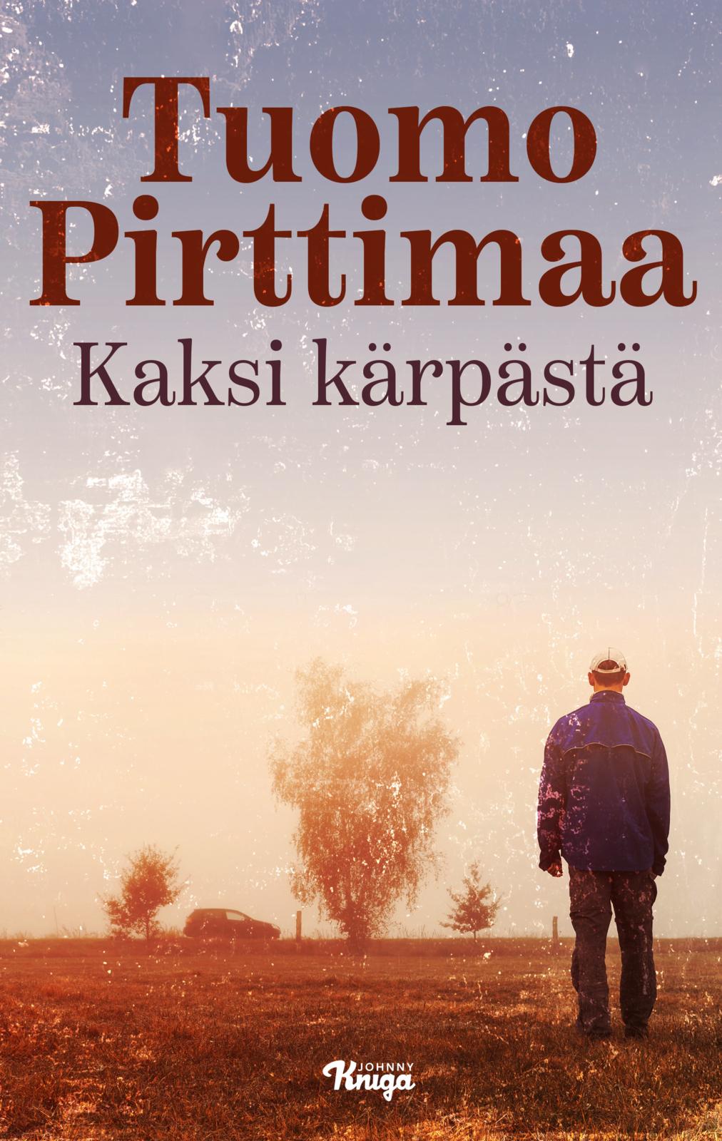 Etukansi. Tuomo Pirttimaa Kaksi kärpästä