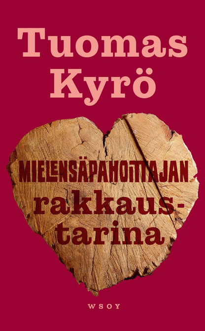 Etukansi. Tuomas Kyrö Mielensäpahoittajan rakkaustarina