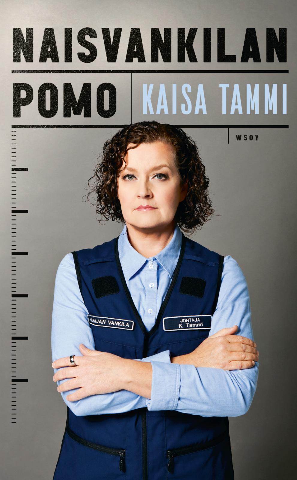 Etukansi. Kaisa Tammi Naisvankilan pomo