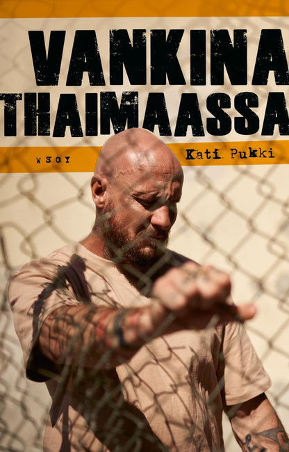 Etukansi. Kati Pukki Vankina Thaimaassa