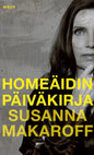 Etukansi. Susanna Makaroff Homeäidin päiväkirja