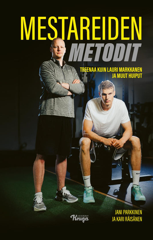 Etukansi. Jani Parkkinen. Kari Räisänen. Mestareiden metodit.
