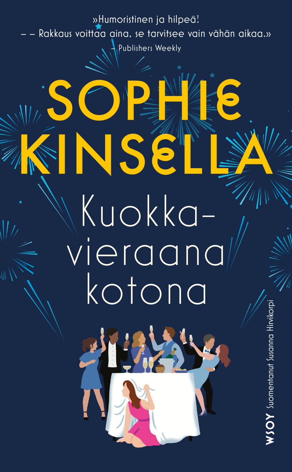 Etukansi. Sophie Kinsella Kuokkavieraana kotona