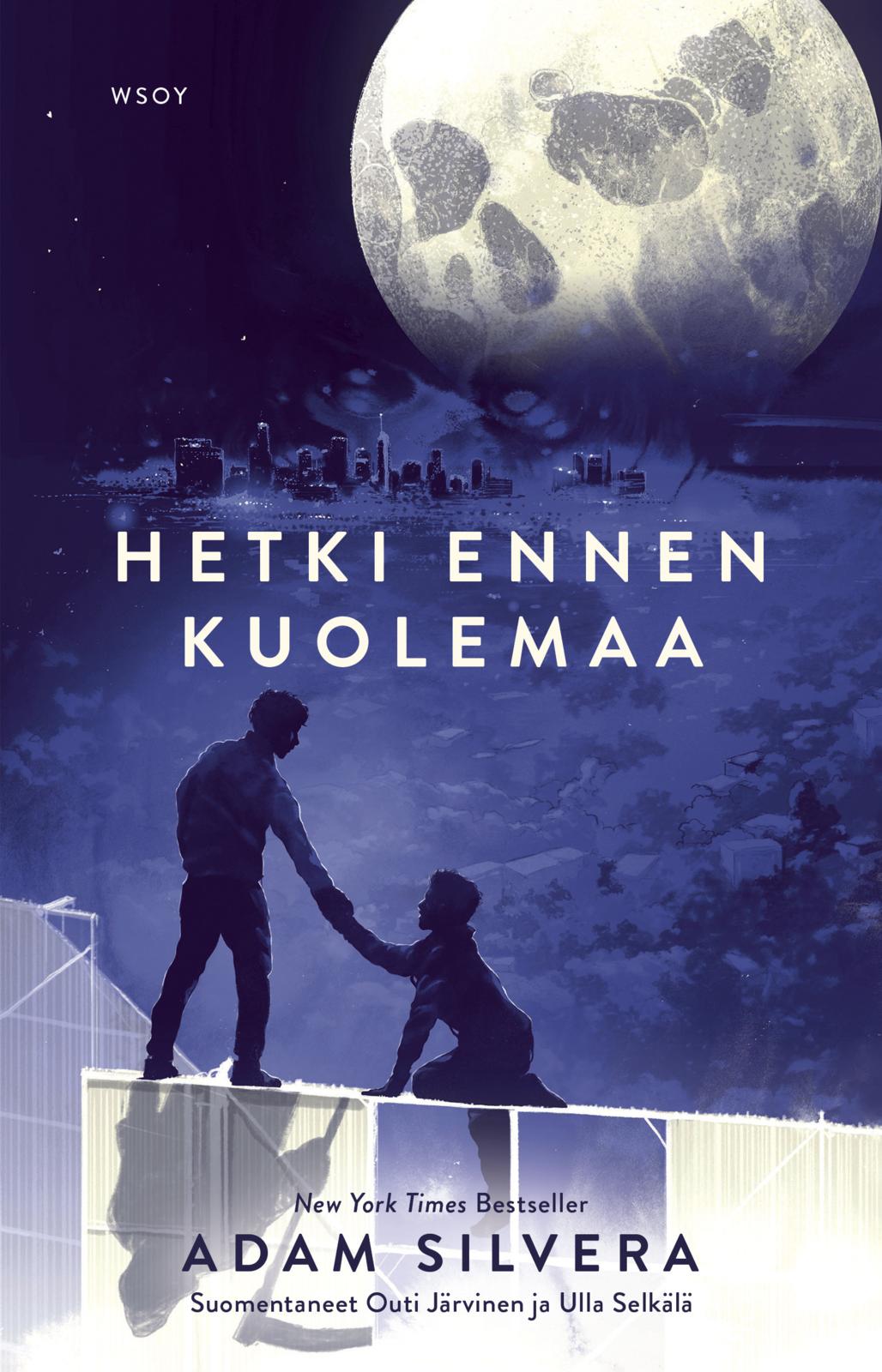 Etukansi. Adam Silvera Hetki ennen kuolemaa