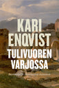 Etukansi. Kari Enqvist Tulivuoren varjossa