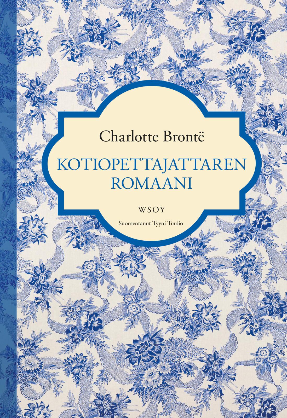 Etukansi. Charlotte Brontë Kotiopettajattaren romaani