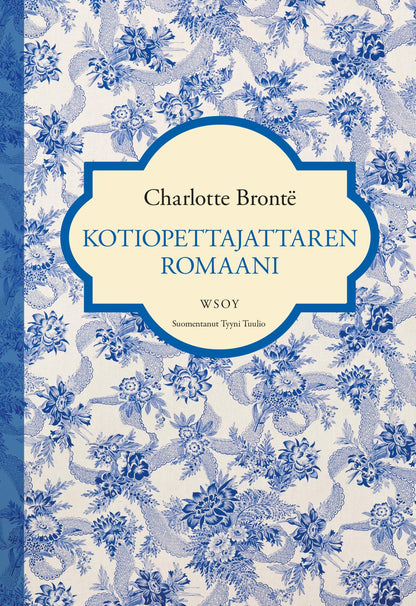 Etukansi. Charlotte Brontë Kotiopettajattaren romaani