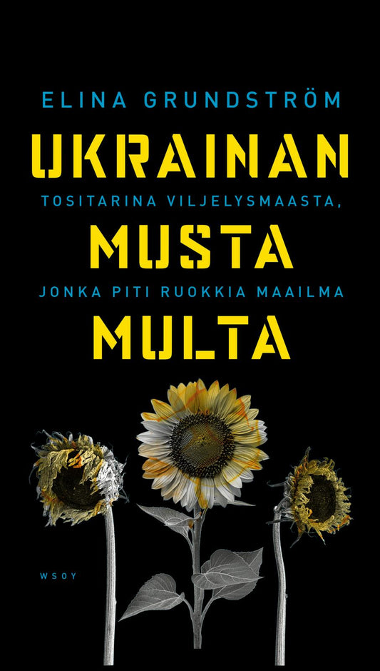 Etukansi. Elina Grundström. Ukrainan musta multa.