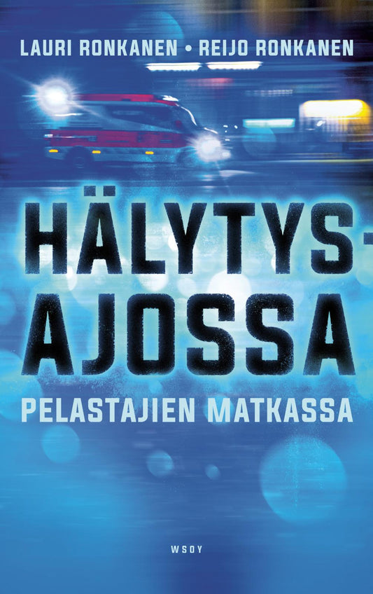 Etukansi. Lauri Ronkanen. Reijo Ronkanen. Hälytysajossa - Pelastajien matkassa.