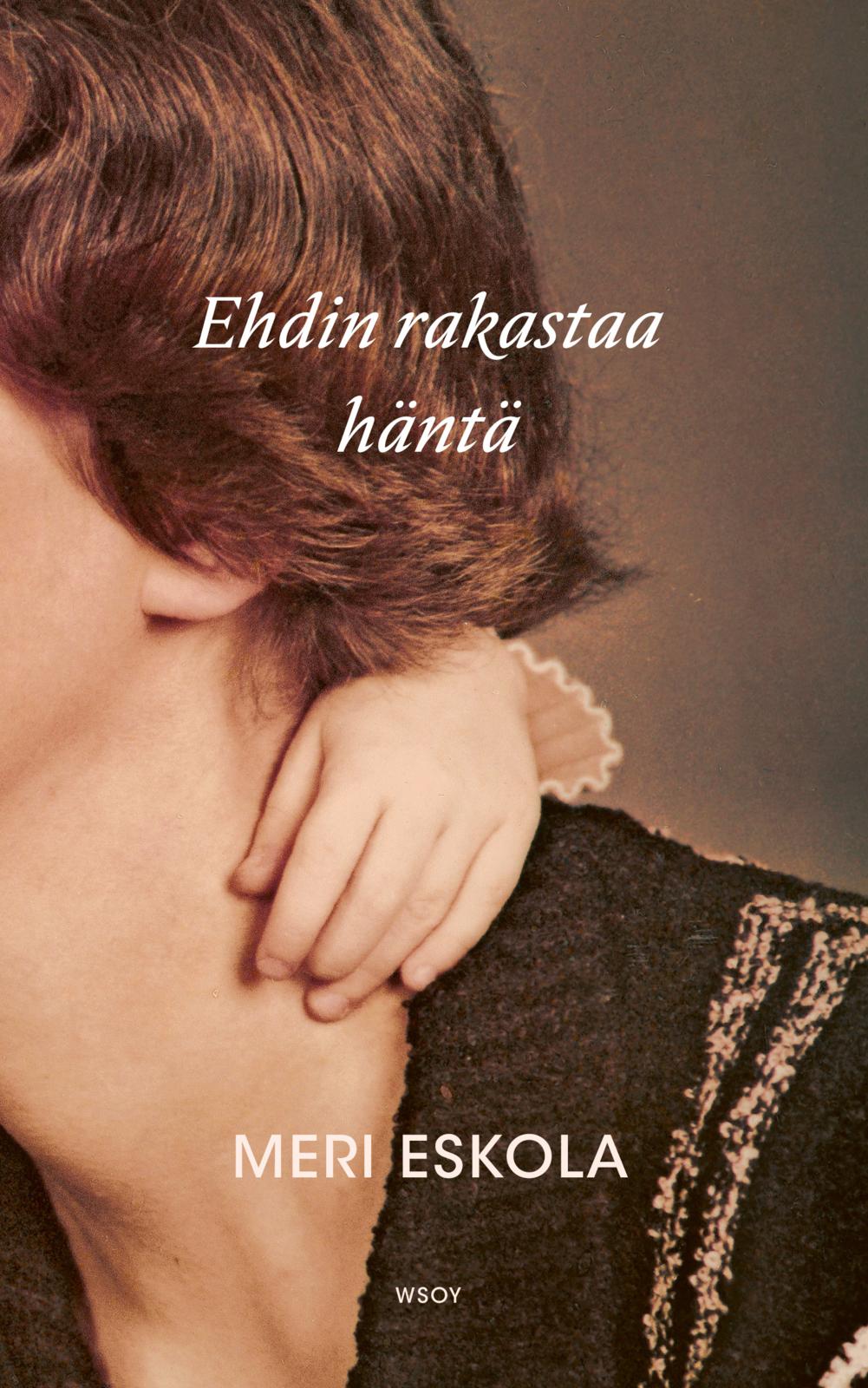 Etukansi. Meri Eskola Ehdin rakastaa häntä