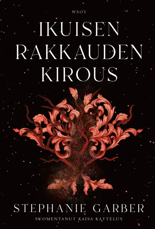 Etukansi. Stephanie Garber. Ikuisen rakkauden kirous.