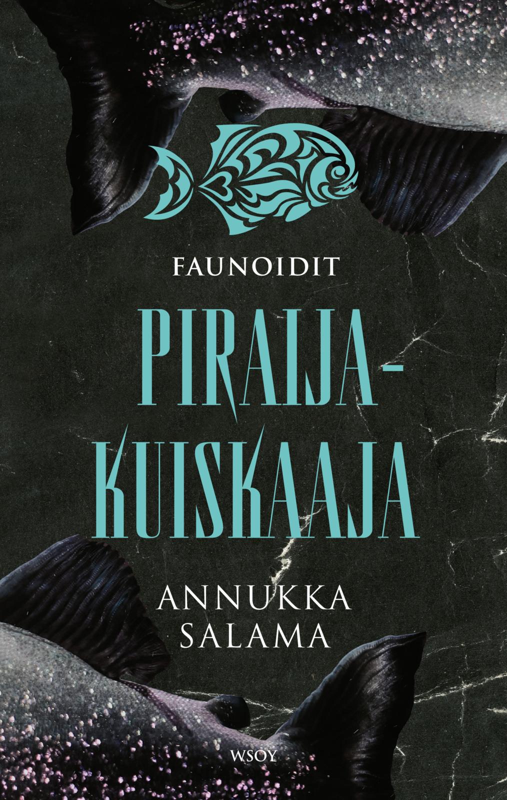 Etukansi. Annukka Salama Piraijakuiskaaja