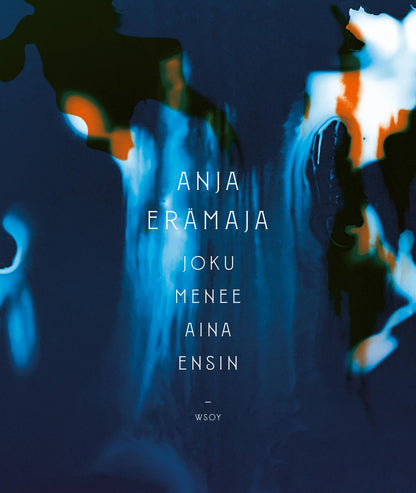 Etukansi. Anja Erämaja Joku menee aina ensin