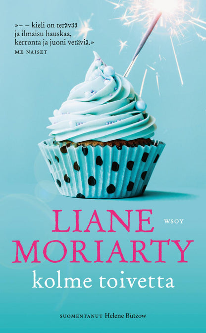 Etukansi. Liane Moriarty Kolme toivetta