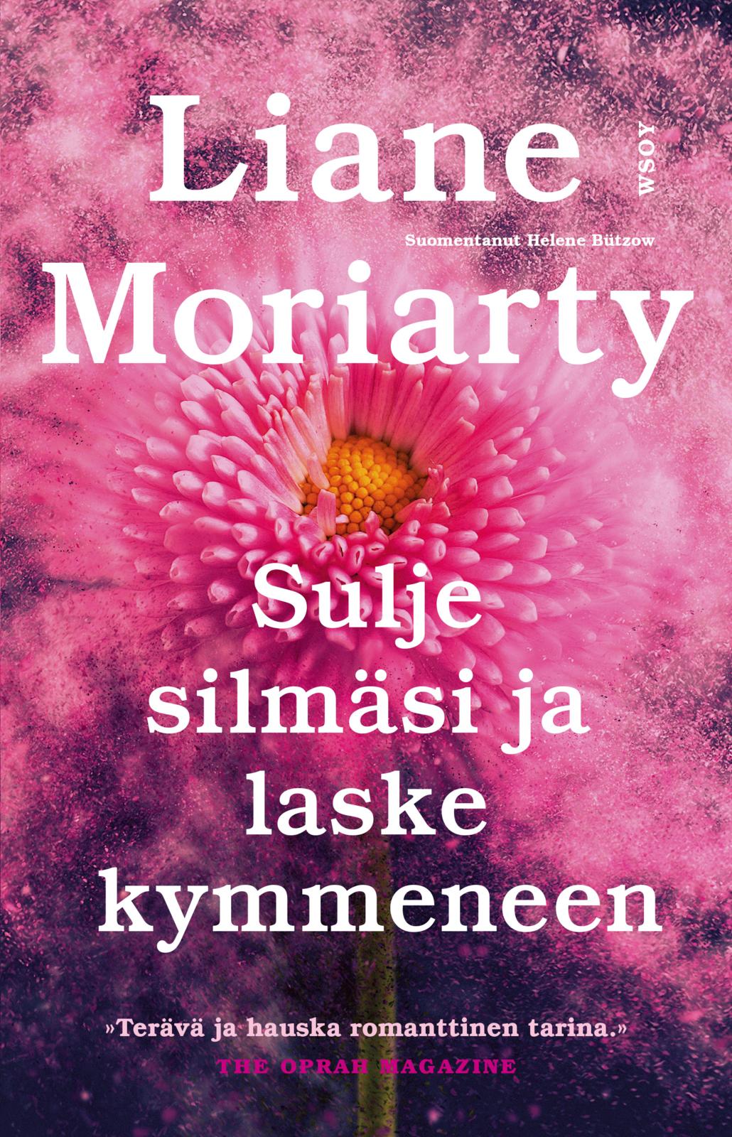 Etukansi. Liane Moriarty Sulje silmäsi ja laske kymmeneen